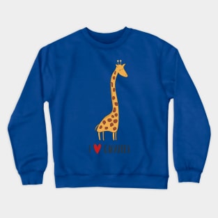 I Love Giraffes Awesome Cute Giraffe Lover Fan Design Crewneck Sweatshirt